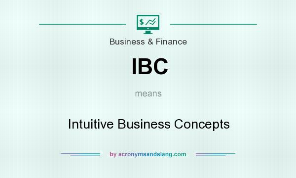 What does IBC mean? It stands for Intuitive Business Concepts