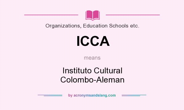 What does ICCA mean? It stands for Instituto Cultural Colombo-Aleman