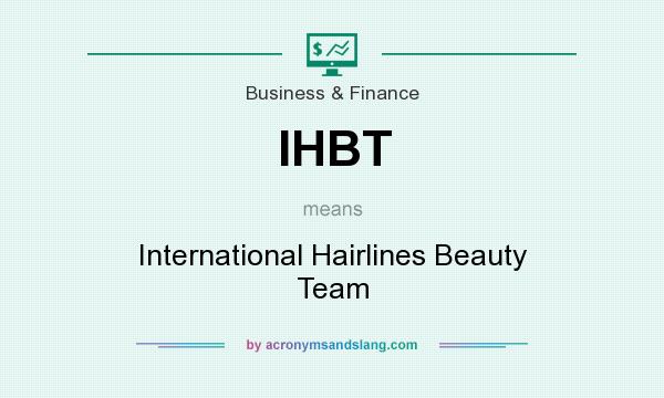 What does IHBT mean? It stands for International Hairlines Beauty Team