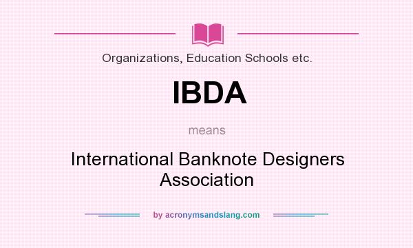 What does IBDA mean? It stands for International Banknote Designers Association