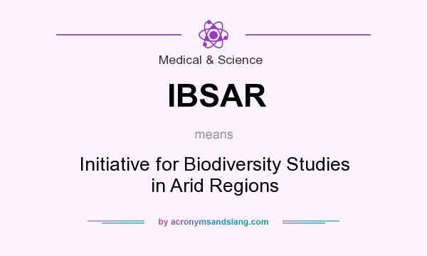 What does IBSAR mean? It stands for Initiative for Biodiversity Studies in Arid Regions
