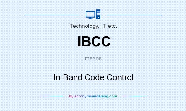 What does IBCC mean? It stands for In-Band Code Control