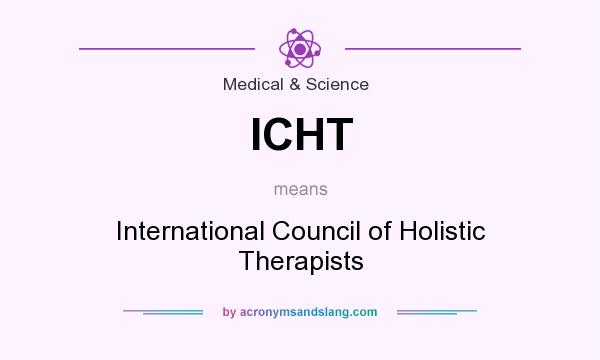 What does ICHT mean? It stands for International Council of Holistic Therapists