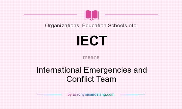 What does IECT mean? It stands for International Emergencies and Conflict Team