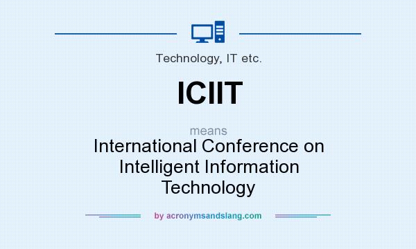 What does ICIIT mean? It stands for International Conference on Intelligent Information Technology