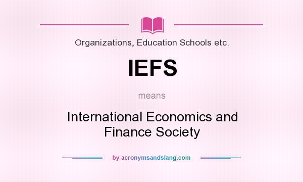 What does IEFS mean? It stands for International Economics and Finance Society