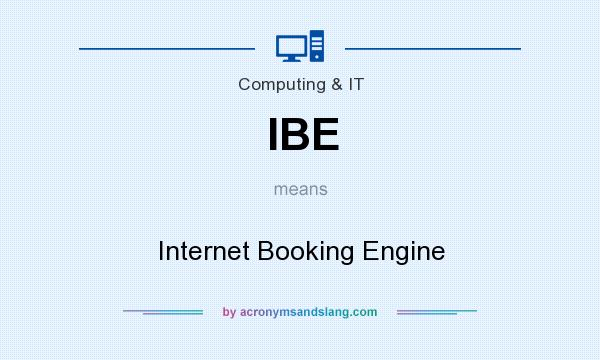 What does IBE mean? It stands for Internet Booking Engine