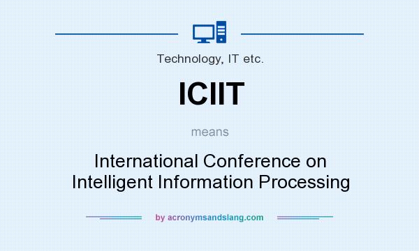 What does ICIIT mean? It stands for International Conference on Intelligent Information Processing