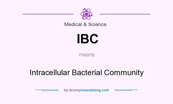 What does IBC mean? It stands for Intracellular Bacterial Community