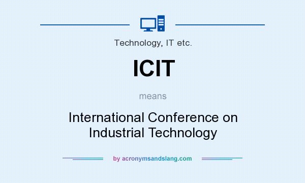 What does ICIT mean? It stands for International Conference on Industrial Technology