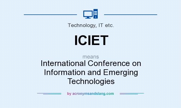 What does ICIET mean? It stands for International Conference on Information and Emerging Technologies