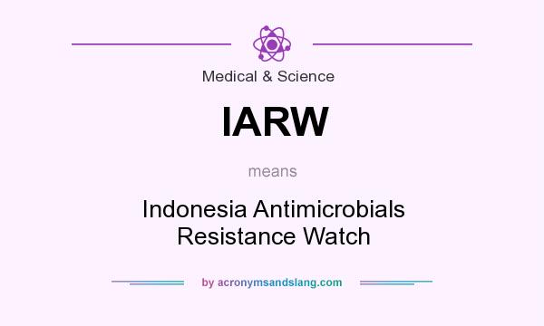 What does IARW mean? It stands for Indonesia Antimicrobials Resistance Watch
