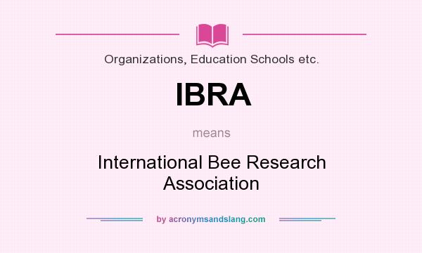 What does IBRA mean? It stands for International Bee Research Association
