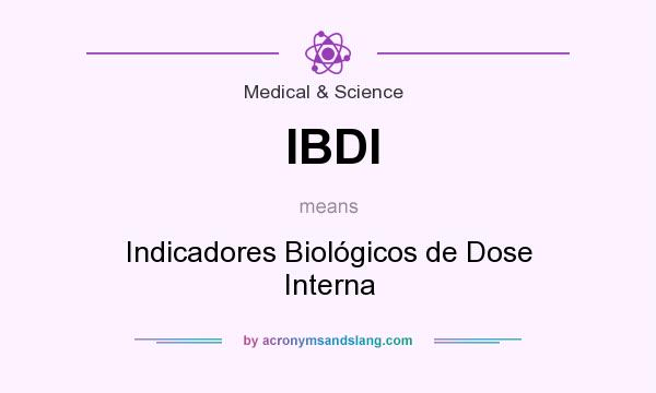 What does IBDI mean? It stands for Indicadores Biológicos de Dose Interna