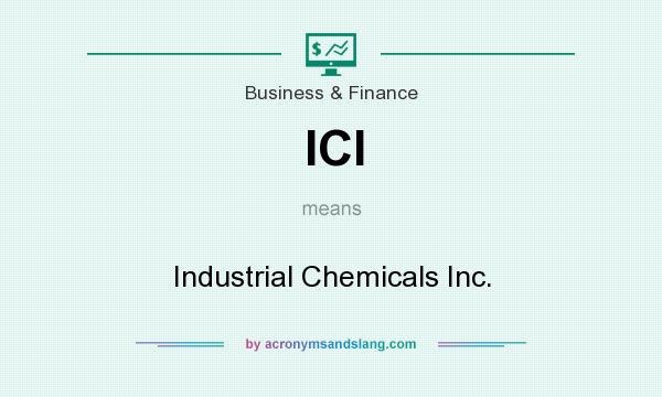 What does ICI mean? It stands for Industrial Chemicals Inc.