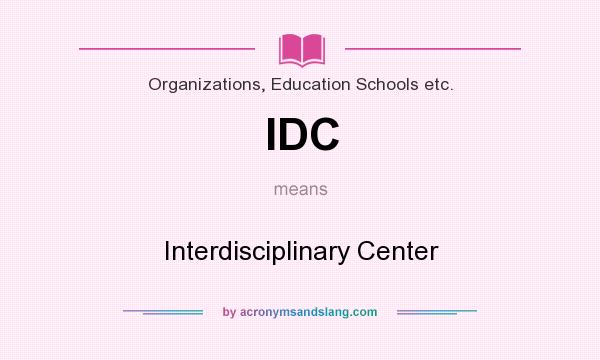 What does IDC mean? It stands for Interdisciplinary Center