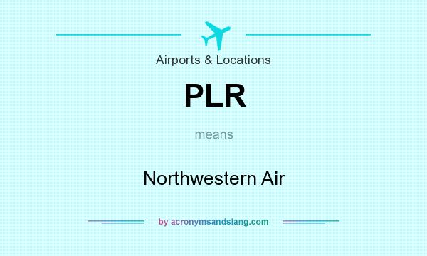 What does PLR mean? It stands for Northwestern Air