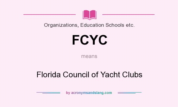 What does FCYC mean? It stands for Florida Council of Yacht Clubs