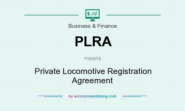 What does PLRA mean? It stands for Private Locomotive Registration Agreement