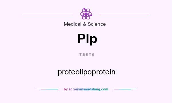 What does Plp mean? It stands for proteolipoprotein