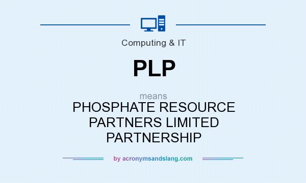 What does PLP mean? It stands for PHOSPHATE RESOURCE PARTNERS LIMITED PARTNERSHIP