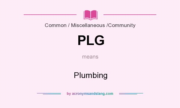 What does PLG mean? It stands for Plumbing