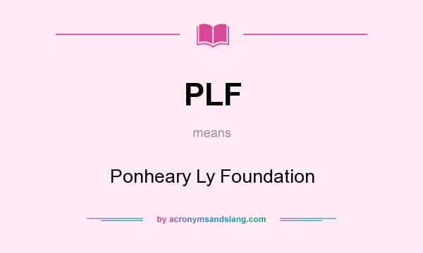 What does PLF mean? It stands for Ponheary Ly Foundation