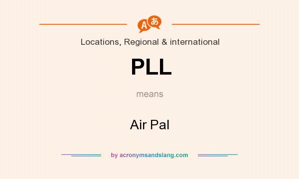 What does PLL mean? It stands for Air Pal