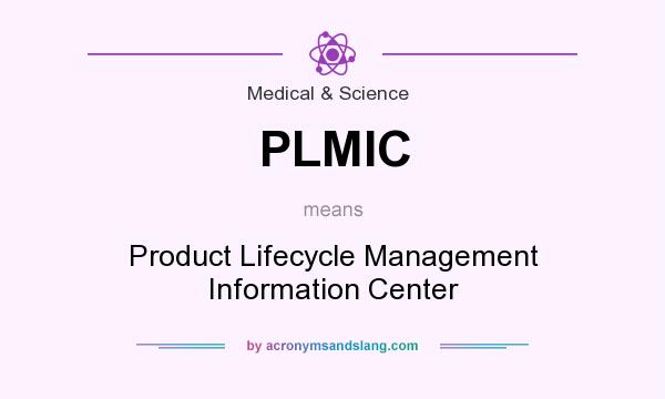What does PLMIC mean? It stands for Product Lifecycle Management Information Center