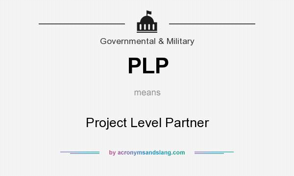What does PLP mean? It stands for Project Level Partner