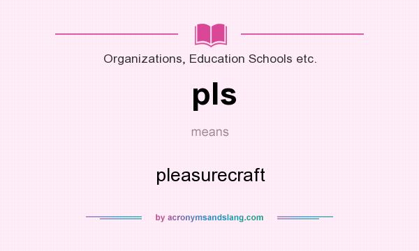 What does pls mean? It stands for pleasurecraft