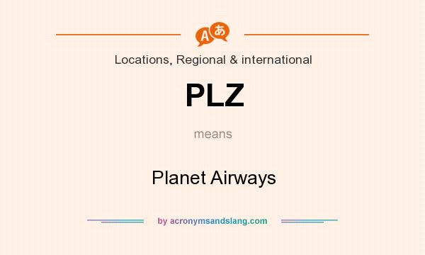 What does PLZ mean? It stands for Planet Airways
