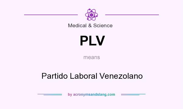 What does PLV mean? It stands for Partido Laboral Venezolano