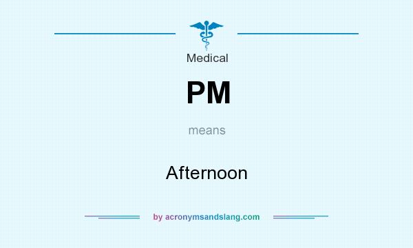 What does PM mean? It stands for Afternoon
