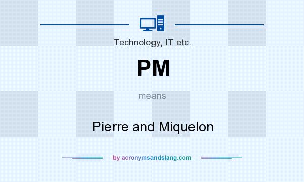 What does PM mean? It stands for Pierre and Miquelon