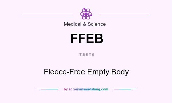 What does FFEB mean? It stands for Fleece-Free Empty Body