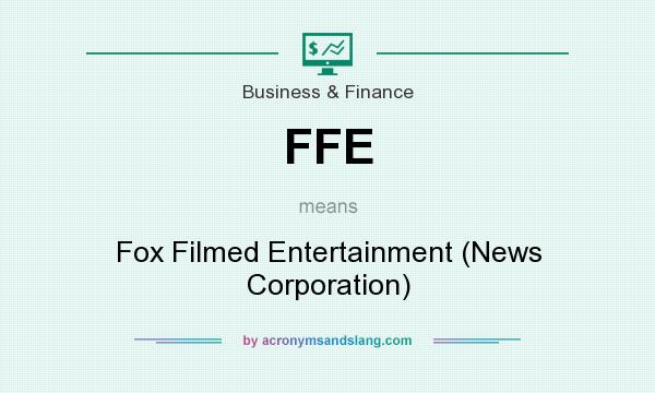 What does FFE mean? It stands for Fox Filmed Entertainment (News Corporation)