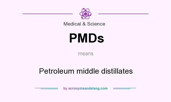 What does PMDs mean? It stands for Petroleum middle distillates