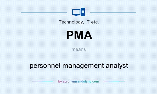 What does PMA mean? It stands for personnel management analyst