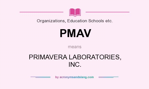 What does PMAV mean? It stands for PRIMAVERA LABORATORIES, INC.