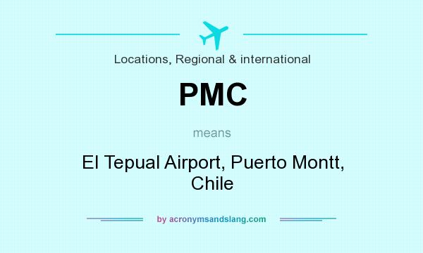 What does PMC mean? It stands for El Tepual Airport, Puerto Montt, Chile