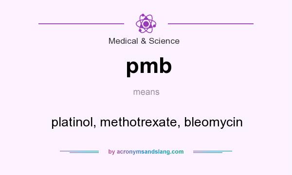 What does pmb mean? It stands for platinol, methotrexate, bleomycin