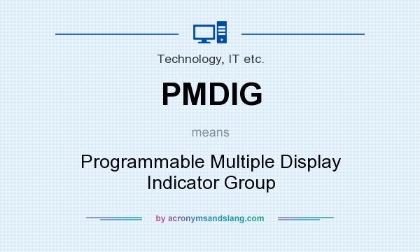 What does PMDIG mean? It stands for Programmable Multiple Display Indicator Group