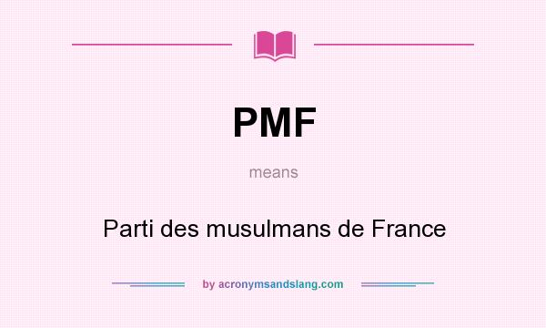 What does PMF mean? It stands for Parti des musulmans de France
