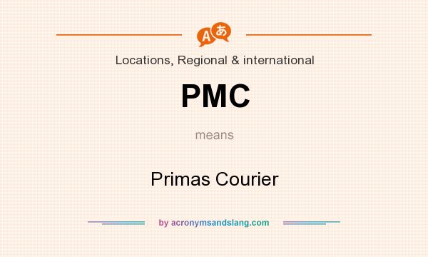 What does PMC mean? It stands for Primas Courier