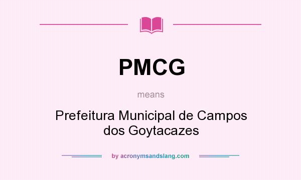 What does PMCG mean? It stands for Prefeitura Municipal de Campos dos Goytacazes