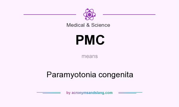What does PMC mean? It stands for Paramyotonia congenita