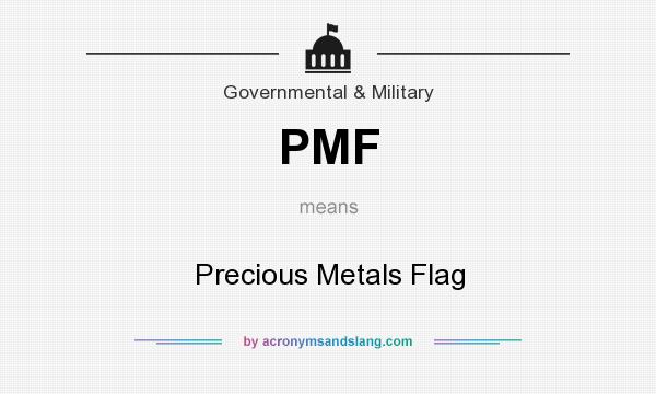 What does PMF mean? It stands for Precious Metals Flag