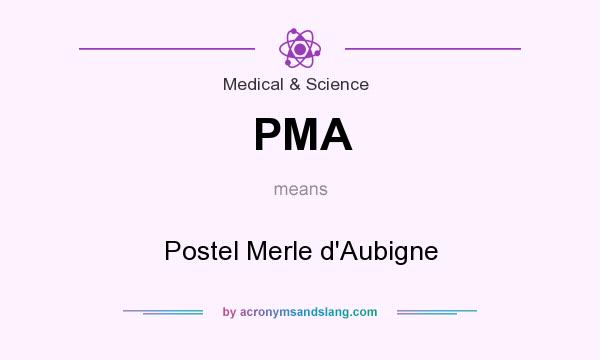 What does PMA mean? It stands for Postel Merle d`Aubigne