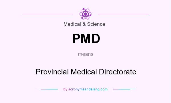 What does PMD mean? It stands for Provincial Medical Directorate